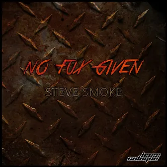 No Fux Given by Steve Smoke