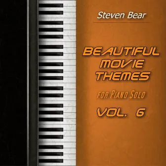 Beautiful Movie Themes for Piano Solo, Vol. 6 by Steven Bear