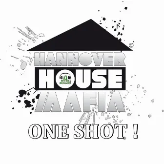 One Shot! by Hannover House Mafia