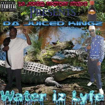 Da Juiced Kingz (Water iz Lyfe) by Unknown Artist