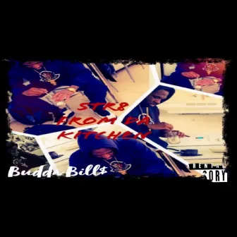 Str8 From Da Kitchen ( Budda Bills) by Emjay