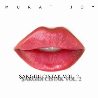 Şakgıdı Cıstak Vol.2 2024 by Murat Joy