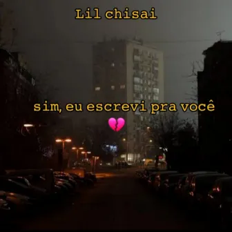 sim, eu escrevi pra você by lil chisai