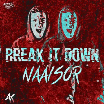 Break It Down by Naaisor