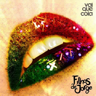 Vai Que Cola by Filhos De Jorge