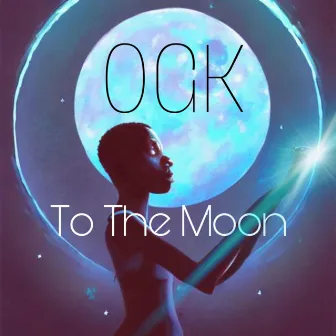 To The Moon by Ogk