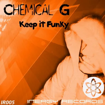 Keep It Funky by Chemical G!