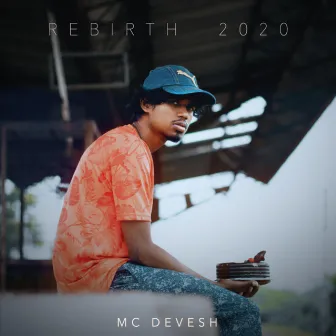 Rebirth 2020 by MC DEVESH