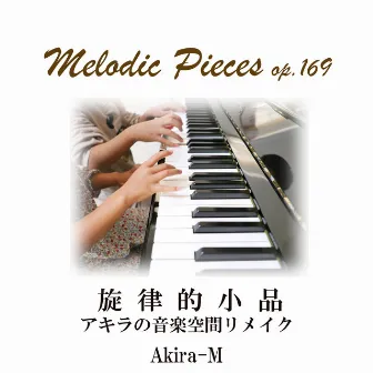 Melodic Pieces by Akira-M