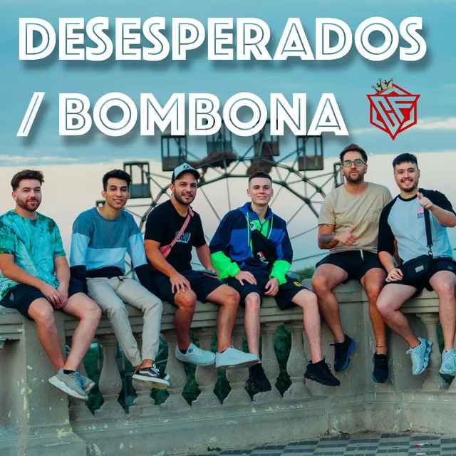 Desesperados / Bombona