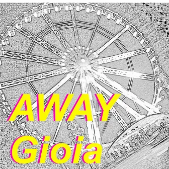 Away by Gioia