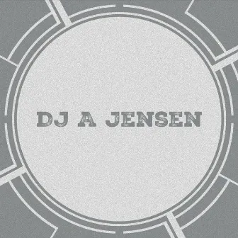 DJ a Jensen by Dj A Jensen