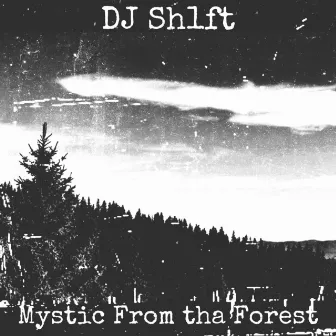 Mystic from Tha Forest by DJ Sh1ft