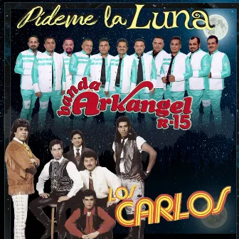 Pideme la Luna by Banda Arkangel R-15