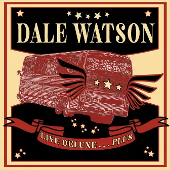 Live Deluxe...Plus by Dale Watson