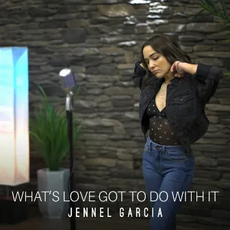 What's Love Got to Do With It by Jennel Garcia