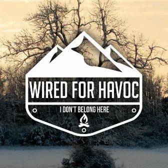 I Don't Belong Here by Wired for Havoc