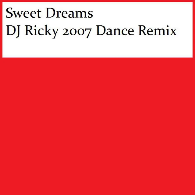 Sweet Dreams - DJ Ricky 2007 Dance Remix