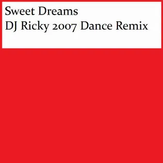 Sweet Dreams (DJ Ricky 2007 Dance Remix) by DJ Ricky