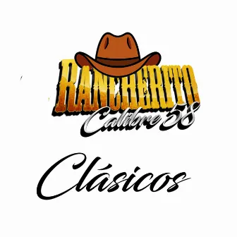 Clásicos by Rancherito Calibre 58