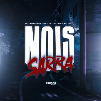 Nois Sarra by MC VK DA VS