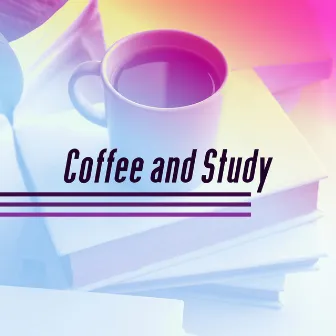 Coffee and Study – Inspirational Jazz Music for Better Focus and Memorizing by Jazz for Study Music Academy