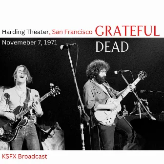 Harding Theater 11/7/71 (Live San Francisco) by Grateful Dead