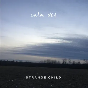 Calm Sky by Strange Child