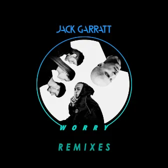 Worry (Remixes) by Jack Garratt