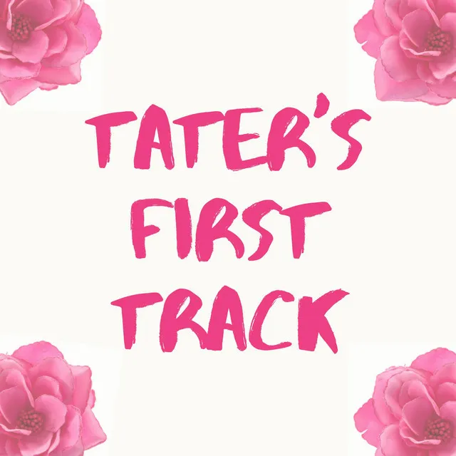 Tater's First Track