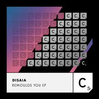 Remoulds You - EP by Disaia