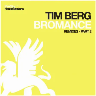 Bromance (Remixes, Pt. 2) by Tim Berg