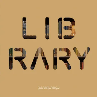 yanaginagi Best Album (LIBRARY) by yanaginagi