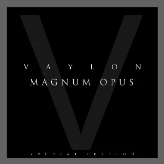 Magnum Opus by Vaylon