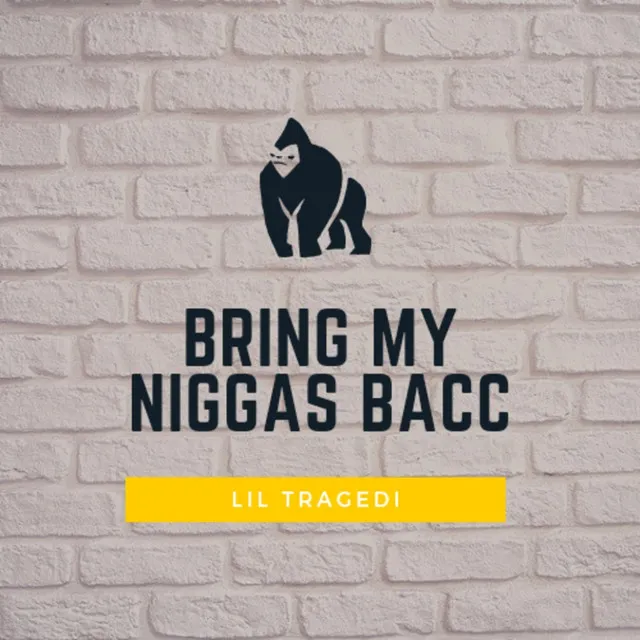 Bring My Niggas Bacc