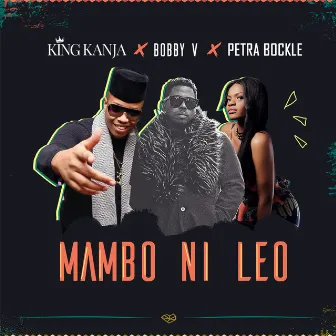 Mambo Ni Leo by King Kanja