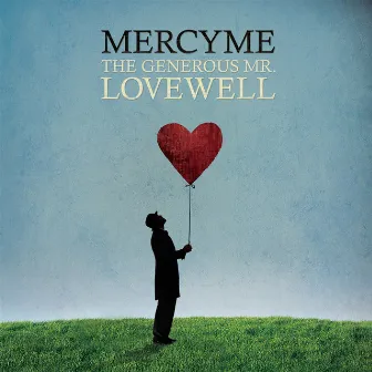 The Generous Mr. Lovewell by MercyMe