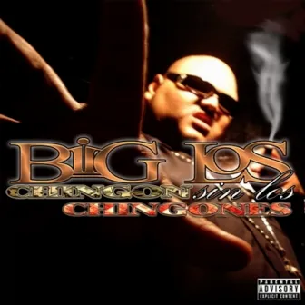 Chingon Sin los Chingones by Big Los