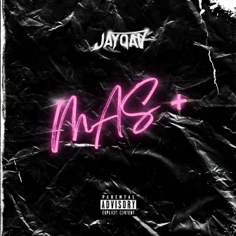 MAS + by JAYQAV