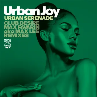 Urban Serenade (The Remixes) by Urban Joy