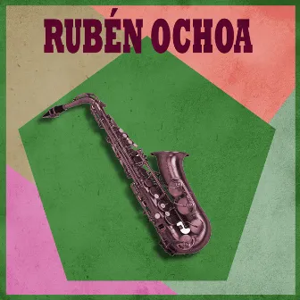 El Saxo de Rubén Ochoa by Rubén Ochoa