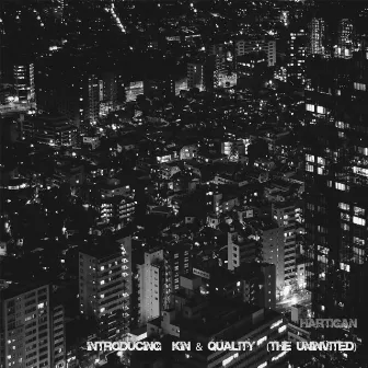 Introducing Kin & Quality (The Uninvited) by Hartigan