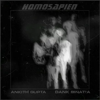 Homosapien by Dank Sinat₹a