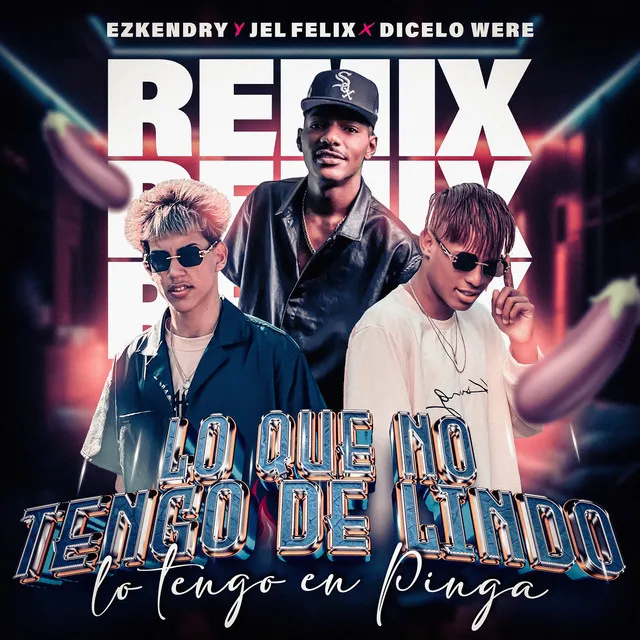 Lo Que No Tengo De Lindo Lo Tengo En Pinga - Remix