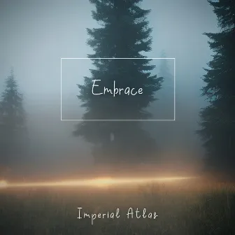 Embrace by Imperial Atlas