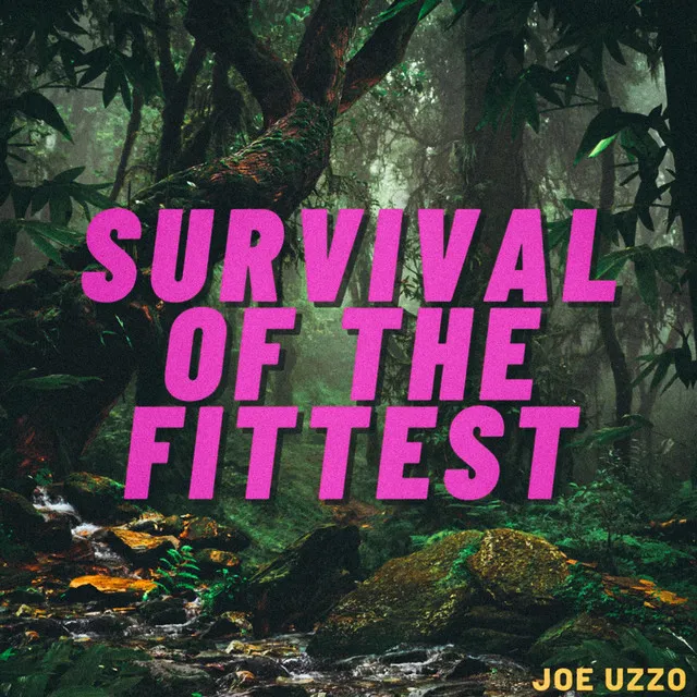 Survival of the Fittest