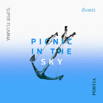 Portia - A Picnic in the Sky (Remix) by Super Flumina