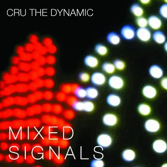 Mixed Signals by Cru The Dynamic