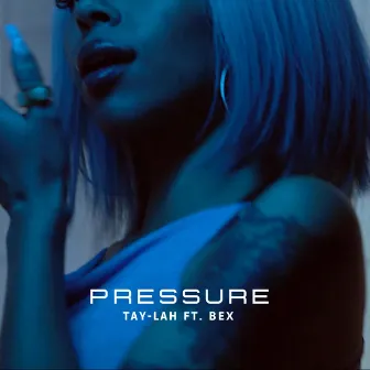 Pressure by TAY-LAH