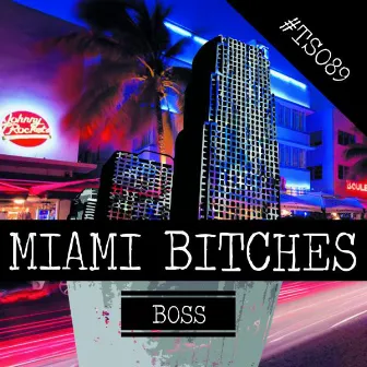 Miami Bitches by Boss